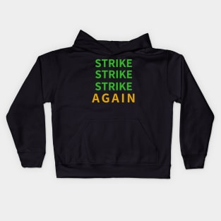 STRIKE STRIKE STRIKE AGAIN Kids Hoodie